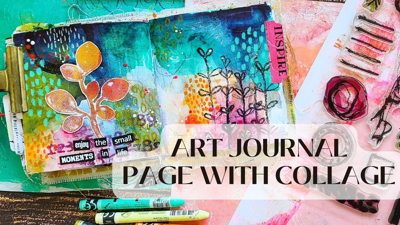 Mixed Media Art Journal Collage – Video & New Stamps – Susanne Rose Art